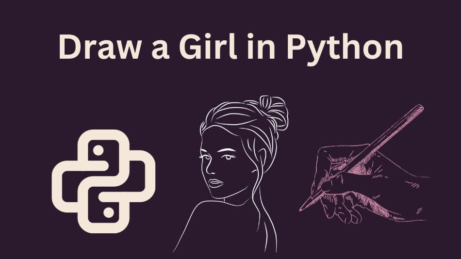 Draw a Girl in Python: Mastering the Artistry