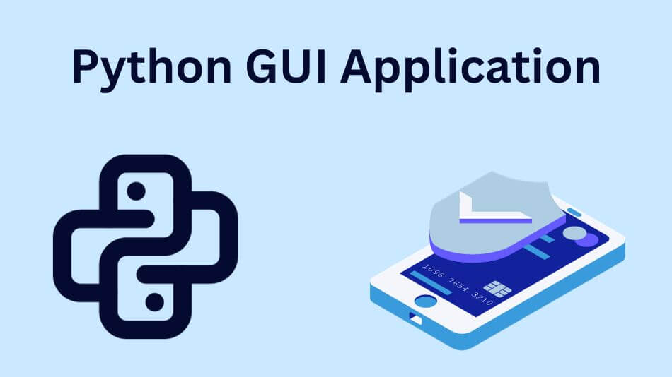 How to Make a Python GUI Application: A Comprehensive Step-by-Step Guide