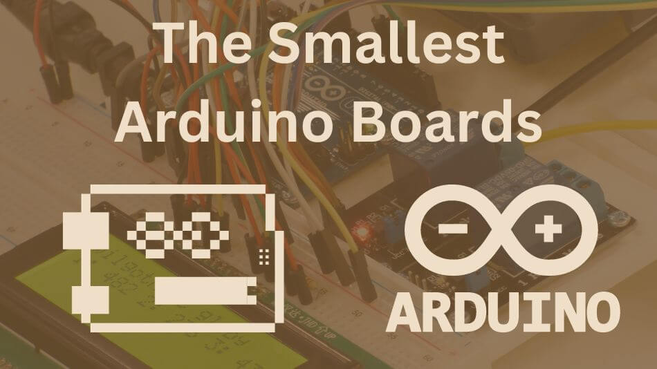 The World of Wonders: Exploring The Smallest Arduino Boards