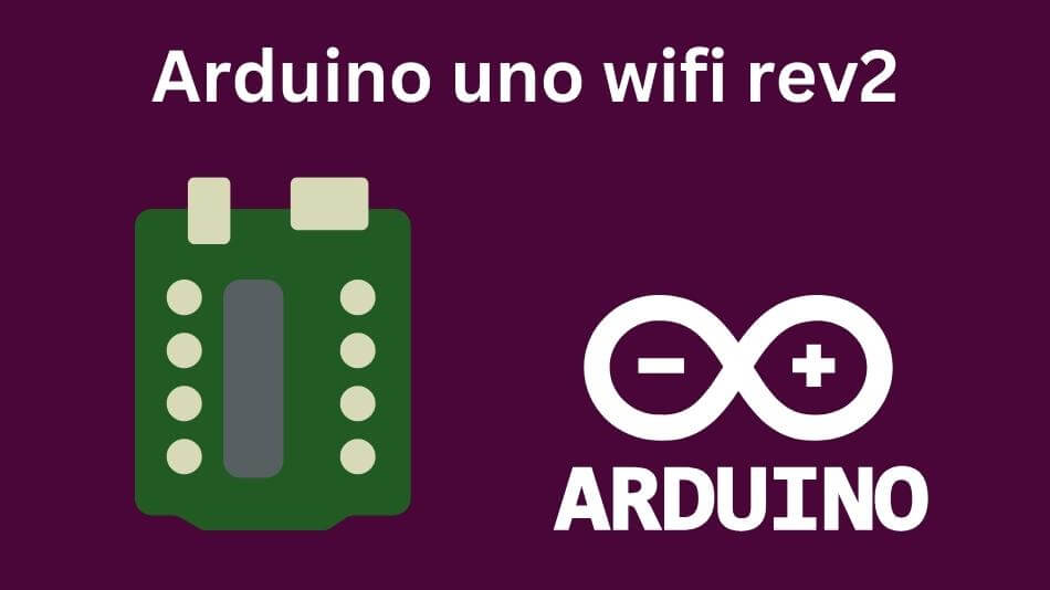 Unleashing the Power of Arduino Uno WiFi Rev2: Your Ultimate Guide
