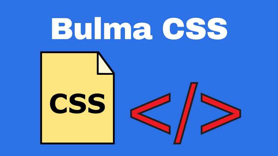 Stylish with Bulma CSS: A Developer’s Guide
