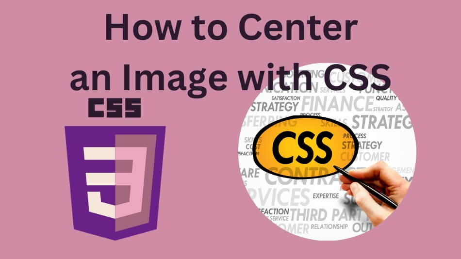 How to Center an Image with CSS? Step-by-Step