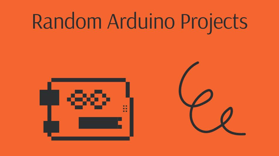 Random Arduino Projects: Unleashing Creativity