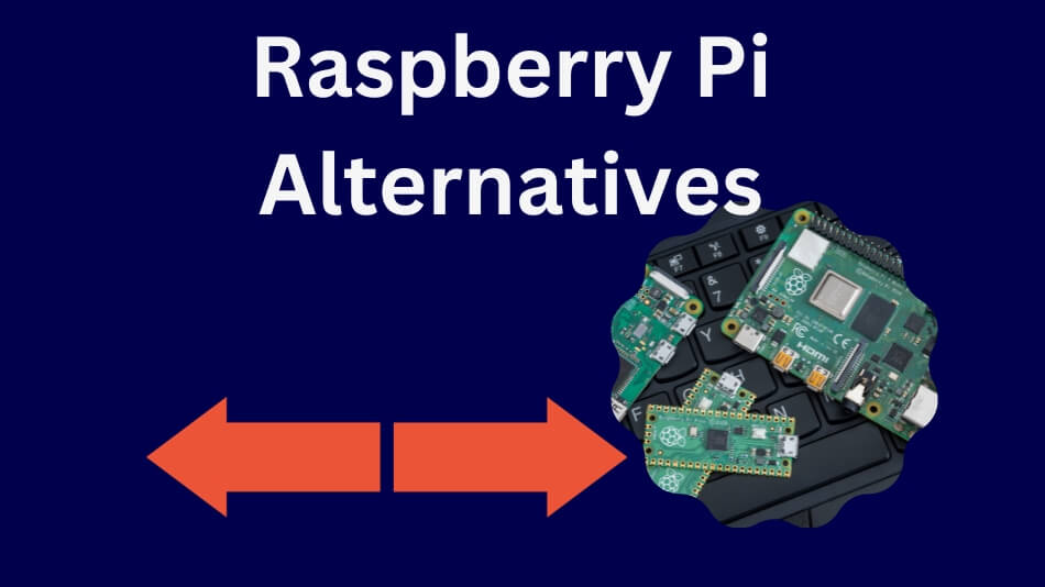 Raspberry Pi Alternatives: Exploring the World Beyond the Pi Board